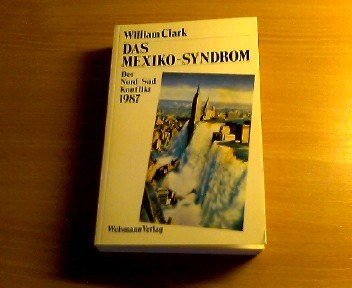Das Mexiko - Syndrom. Der Nord- Süd- Konflikt 1987 Business, Finance & Career