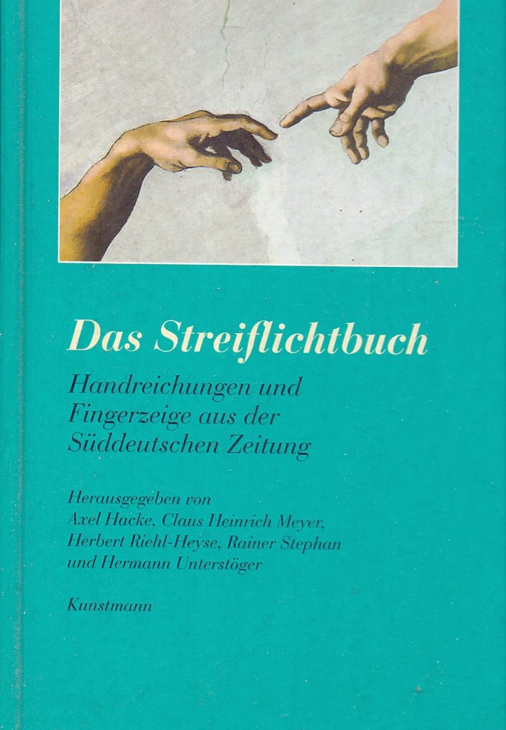 Das Streiflichtbuch: Handreichungen und Fingerzeige aus der Süddeutschen Zeitung Fiction