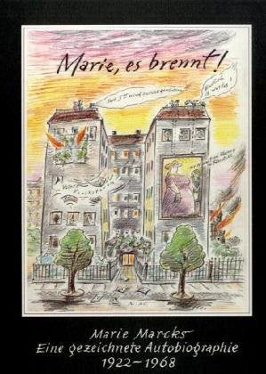 Marie, es brennt: Eine gezeichnete Autobiographie 1922-1968 Memories