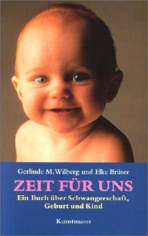 Zeit für uns: Ein Buch über Schwangerschaft, Geburt und Kind Health, Nutrition & Fitness