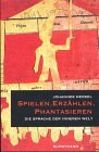 Spielen, Erzählen, Phantasieren Film, Art & Culture