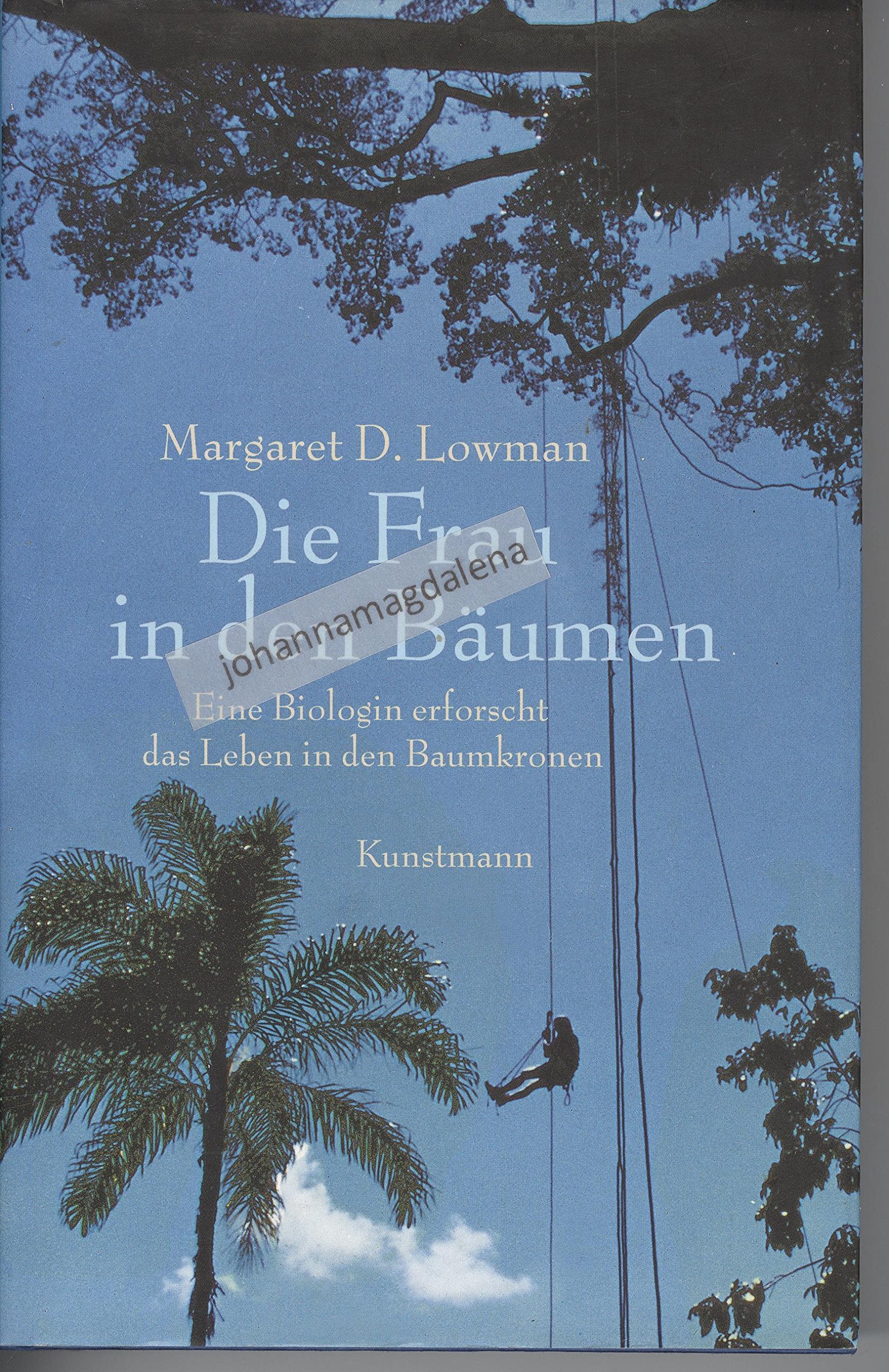 Die Frau in den Bäumen. Eine Biologin erforscht das Leben in den Baumkronen Contemporary literature
