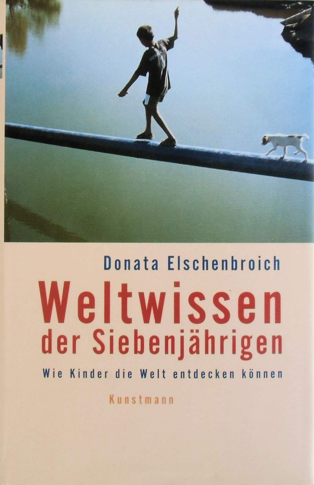 Weltwissen der Siebenjährigen: Wie Kinder die Welt entdecken können Books