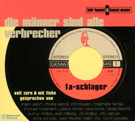 Die Männer sind alle Verbrecher. 1 Audio-CD Eins-A-Schlager rezitiert Social Sciences