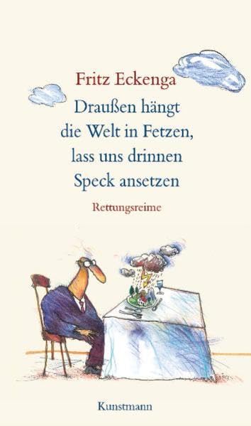 Draussen hängt die Welt in Fetzen, lass uns drinnen Speck ansetzen: Rettungsreime Humour & Satire