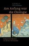 Am Anfang war die Ökologie : Naturverständnis im Alten Testament. Politics & Society