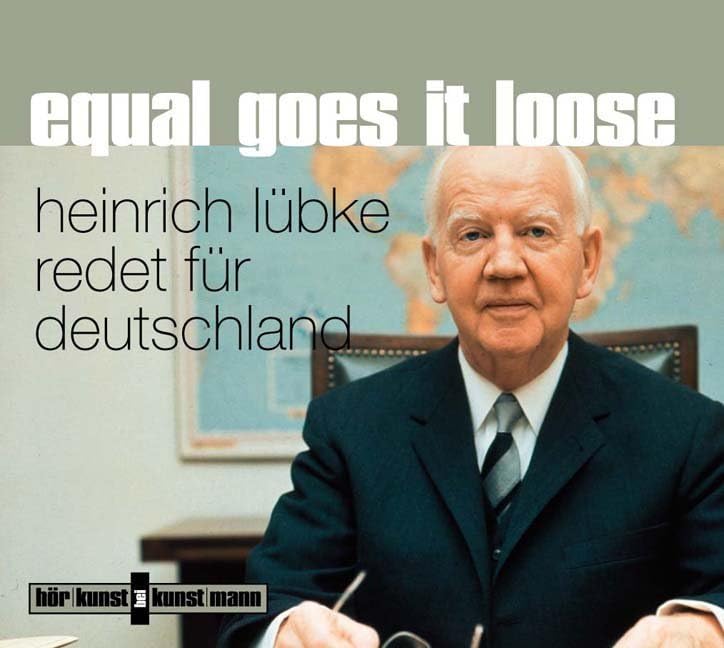 Equal goes it loose CD: Heinrich Lübke redet für Deutschland Essays & Short Stories