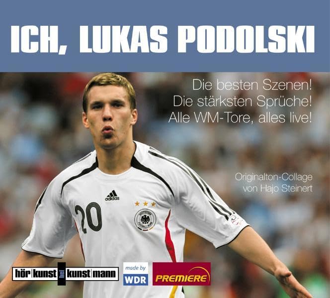 Ich, Lukas Podolski: Die besten Szenen! Die stärksten Sprüche! Alle WM-Tore, alles live!: Die besten Szenen! Die stärksten Sprüche! Alle WM-Tore, alles live!. Originalton-Collage Leisure, Home & Garden