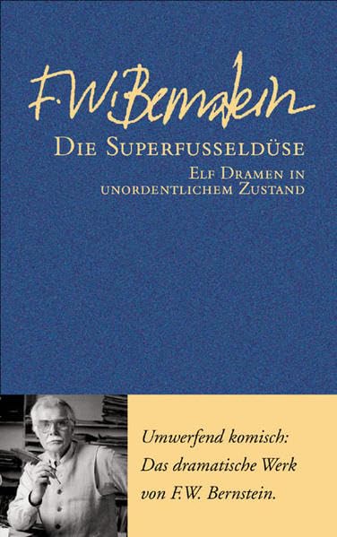 Die Superfusseldüse: Elf Dramen in unordentlichem Zustand: 19 Dramen in unordentlichem Zustand Humour & Satire