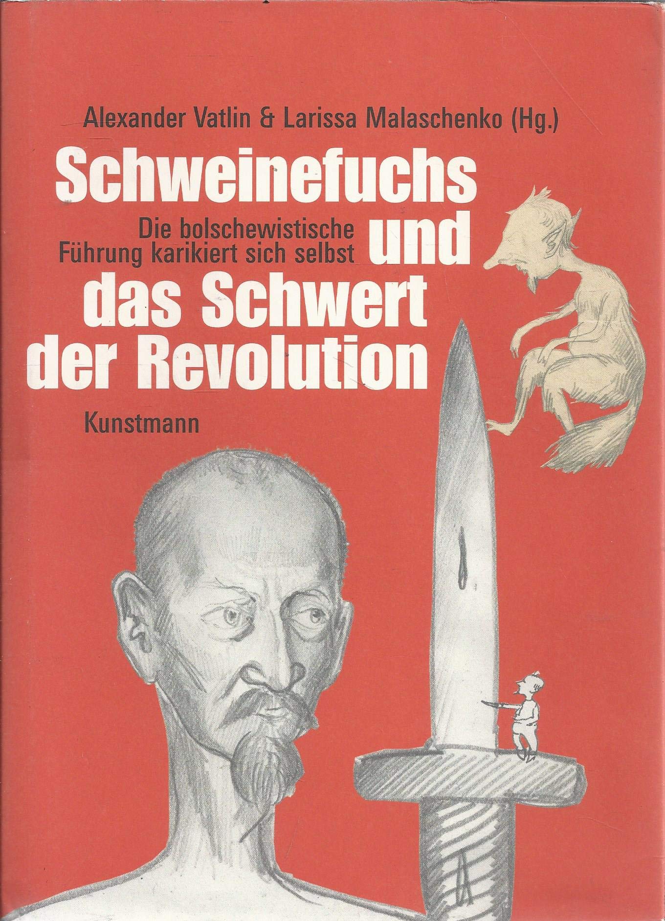 Schweinefuchs und das Schwert der Revolution. Die bolschewistische Führung karikiert sich selbst Politics & History