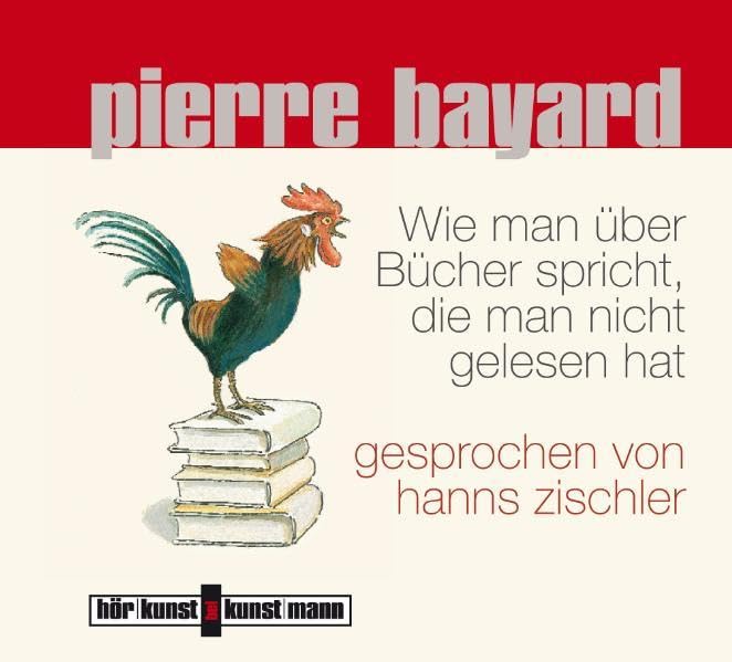 Wie man über Bücher spricht, die man nicht gelesen hat CD: gesprochen von Hanns Zischler Contemporary literature