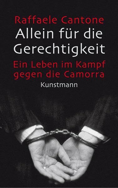 Allein für die Gerechtigkeit: Ein Leben im Kampf gegen die Camorra Law