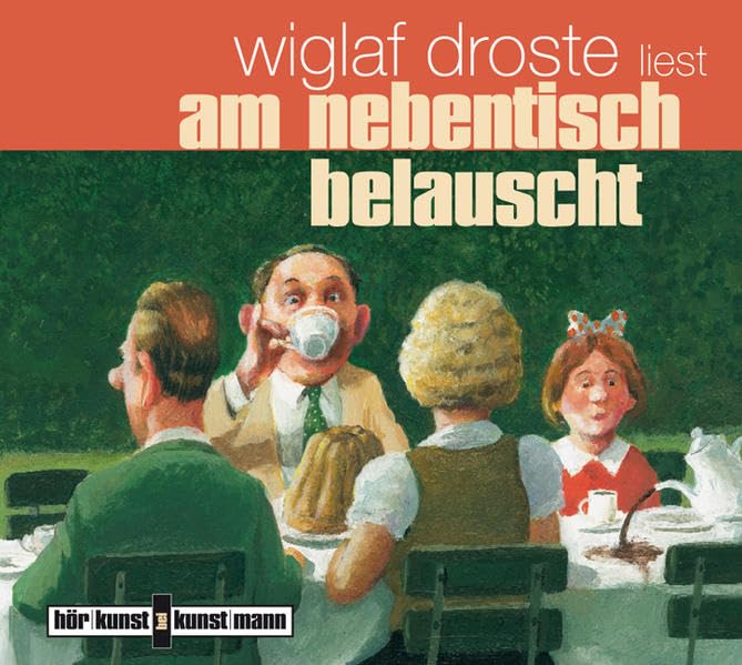 Am Nebentisch belauscht CD: Gelesen vom Autor Humour & Satire