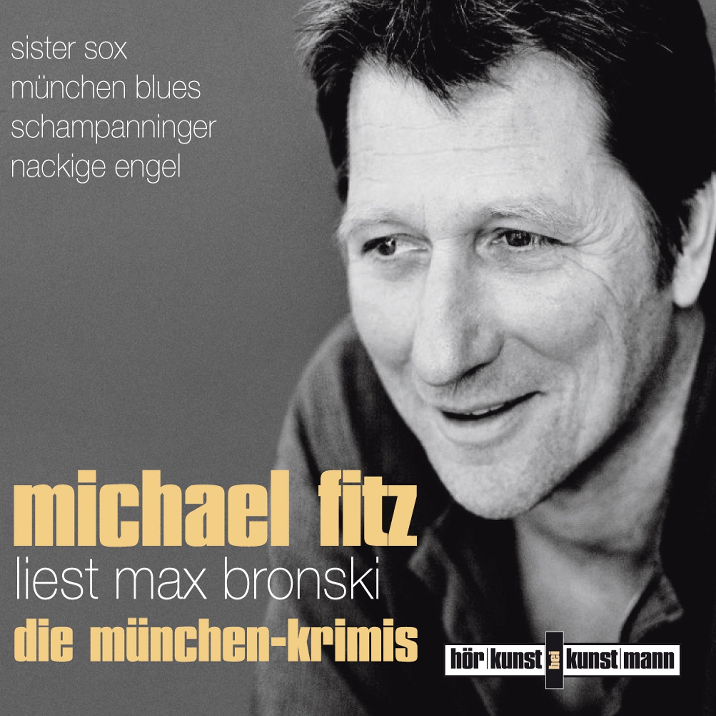 Michael Fitz liest Max Bronski: Die München-Krimis CD: Sister Sox; München Blues; Schampanninger; Nackige Engel Contemporary literature