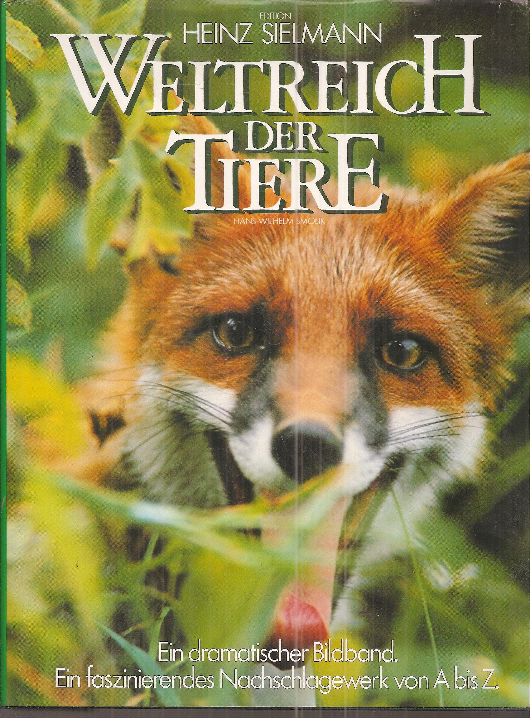 Weltreich der Tiere. Ein dramatischer Bildband. Ein faszinierendes Nachschlagewerk von A bis Z Books