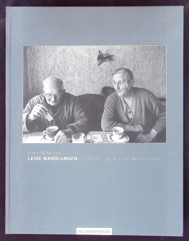 Leise Wandlungen. Lebensbilder aus der Wesermarsch Social Sciences