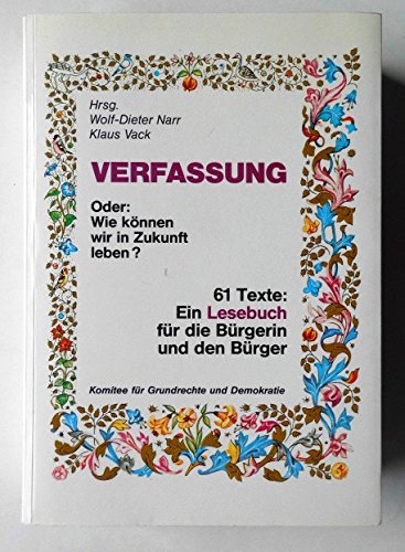 Verfassung. Oder: Wie können wir in Zukunft leben?: 61 Texte: Ein Lesebuch für die Bürgerin und den Bürger Law