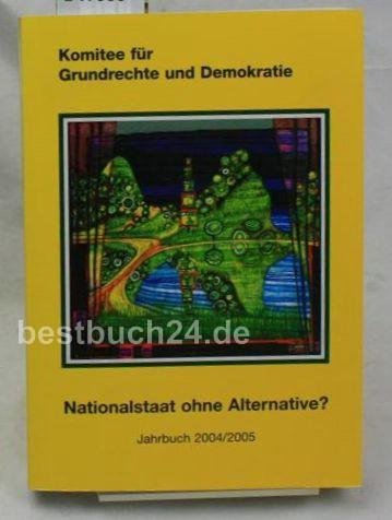 Jahrbücher des Komitees für Grundrechte und Demokratie / Jahrbuch 2004/2005: Nationalstaat ohne Alternative? Law