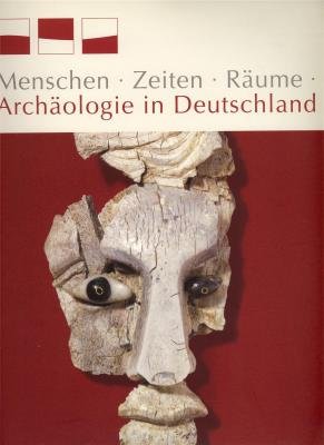 Menschen - Zeiten - Räume. Archäologie in Deutschland. book