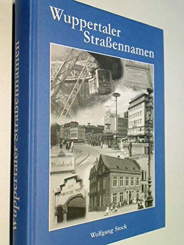 Wuppertaler Straßennamen: Ihre Herkunft und Bedeutung Business & Technology