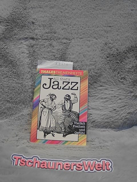 All that's Jazz: Vielfalt, Freiheit und Gefühl Books