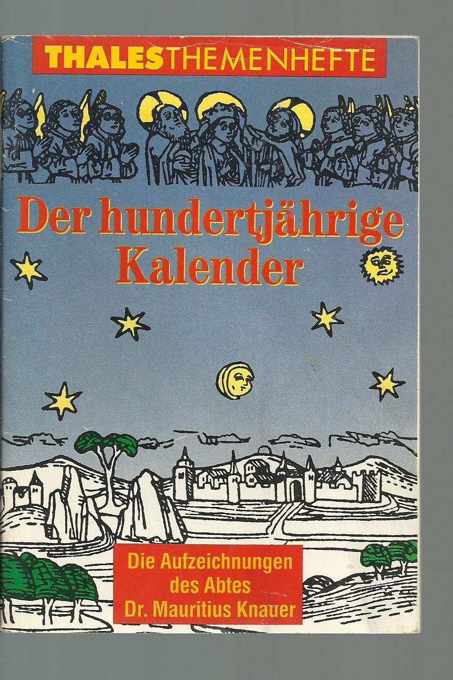 Der Hundertjährige Kalender: Die Aufzeichnungen des Abtes Dr. Mauritius Knauer Books