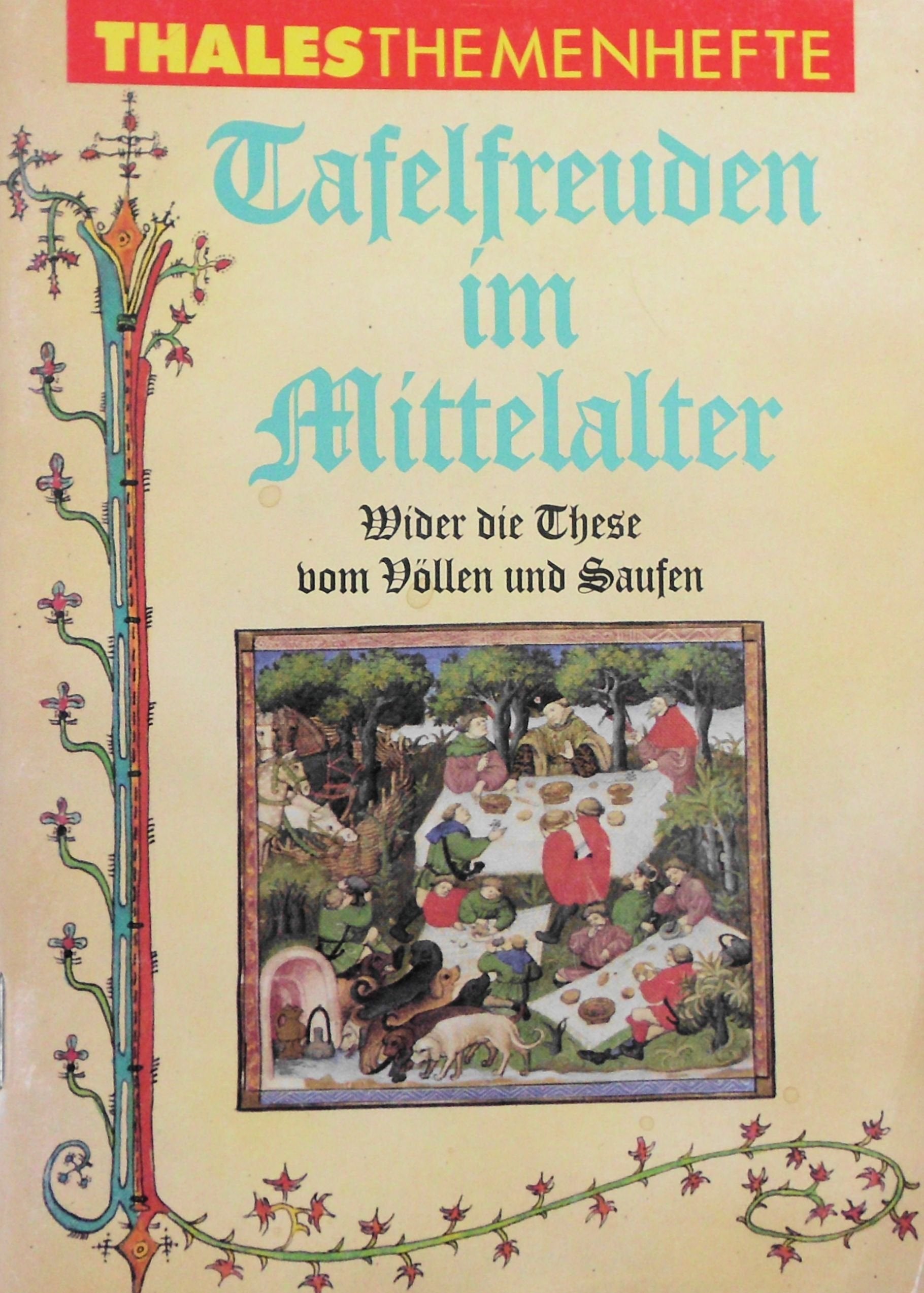 Tafelfreuden im Mittelalter: Wider die These vom Völlen und Saufen Books