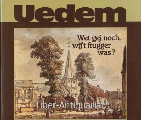 Uedem - wet gej noch, wij't frugger was? : Erinnerungen aus Uedem, Keppeln, Uedemerbruch u. Uedemerfeld Books