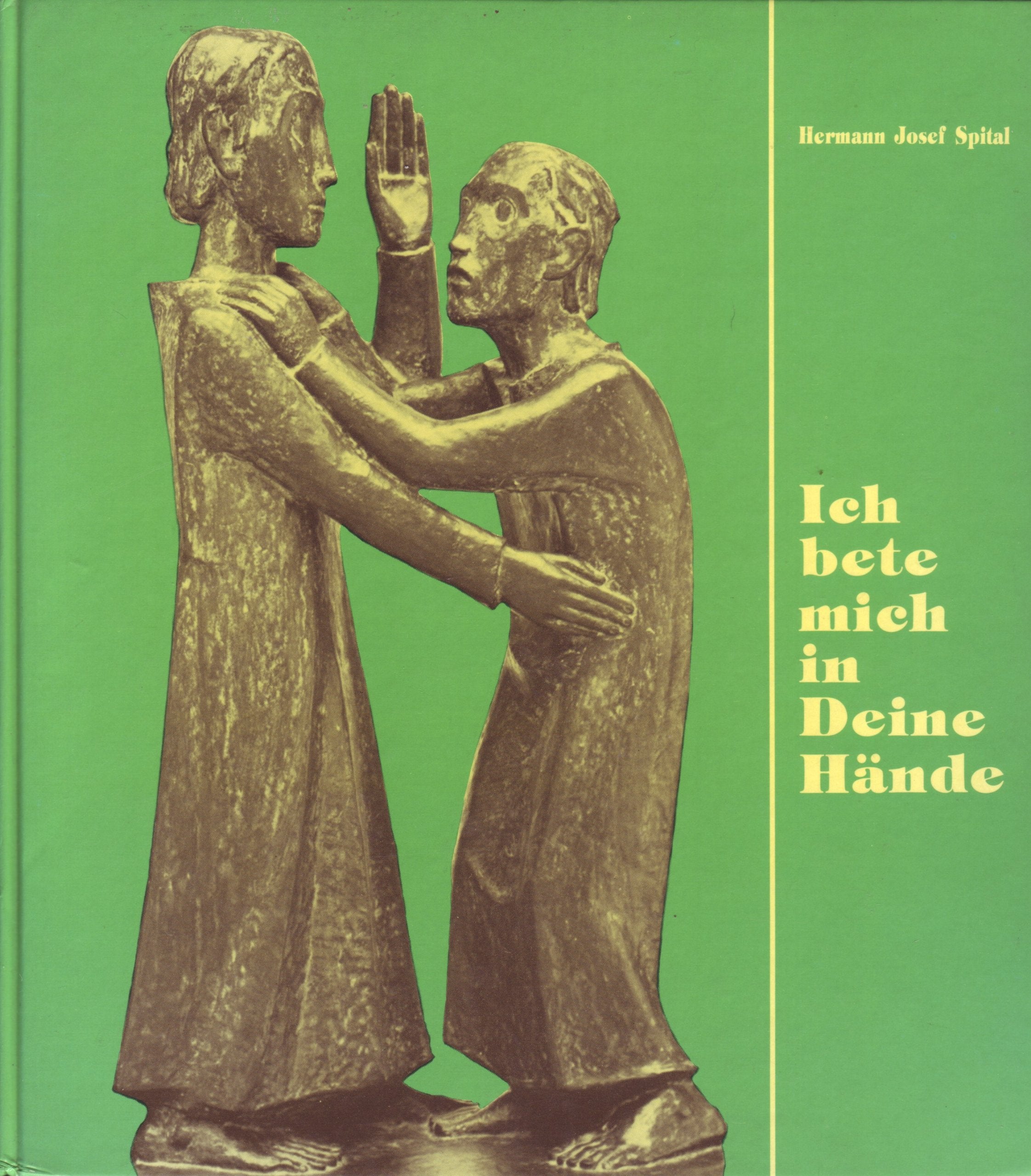 Ich bete mich in Deine Hände: Menschl. Leidensgeschichten u. d. Passion d. Herrn Books