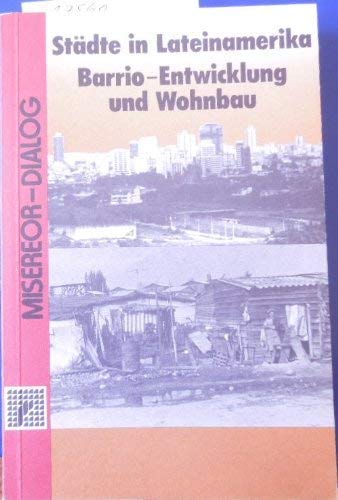 Städte in Lateinamerika. Barrio-Entwicklung und Wohnbau Books