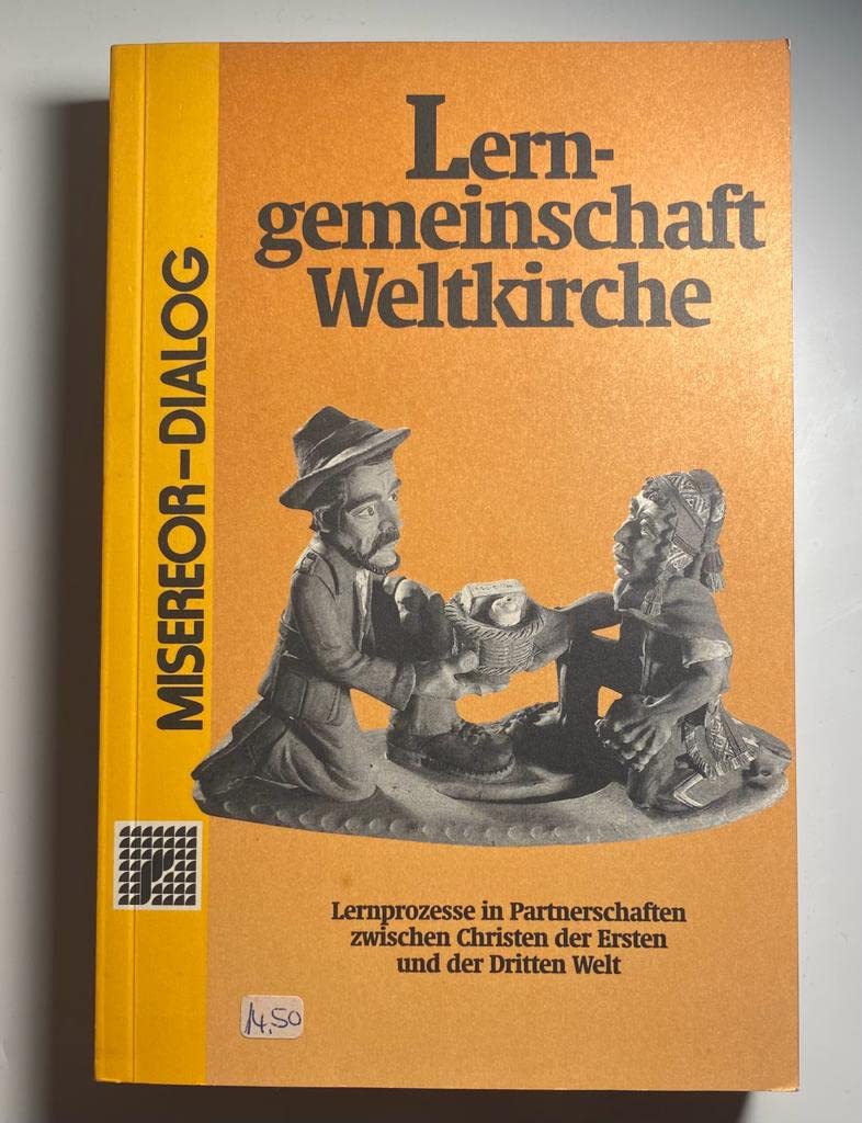 Lerngemeinschaft Weltkirche. Lernprozesse in Partnerschaften zwischen Christen der Ersten und der Dritten Welt Books