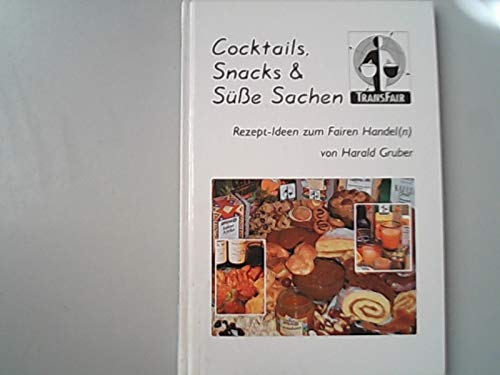 Cocktails, Snacks und Süße Sachen: Rezeptideen zum Fairen Handel(n) Business, Finance & Career