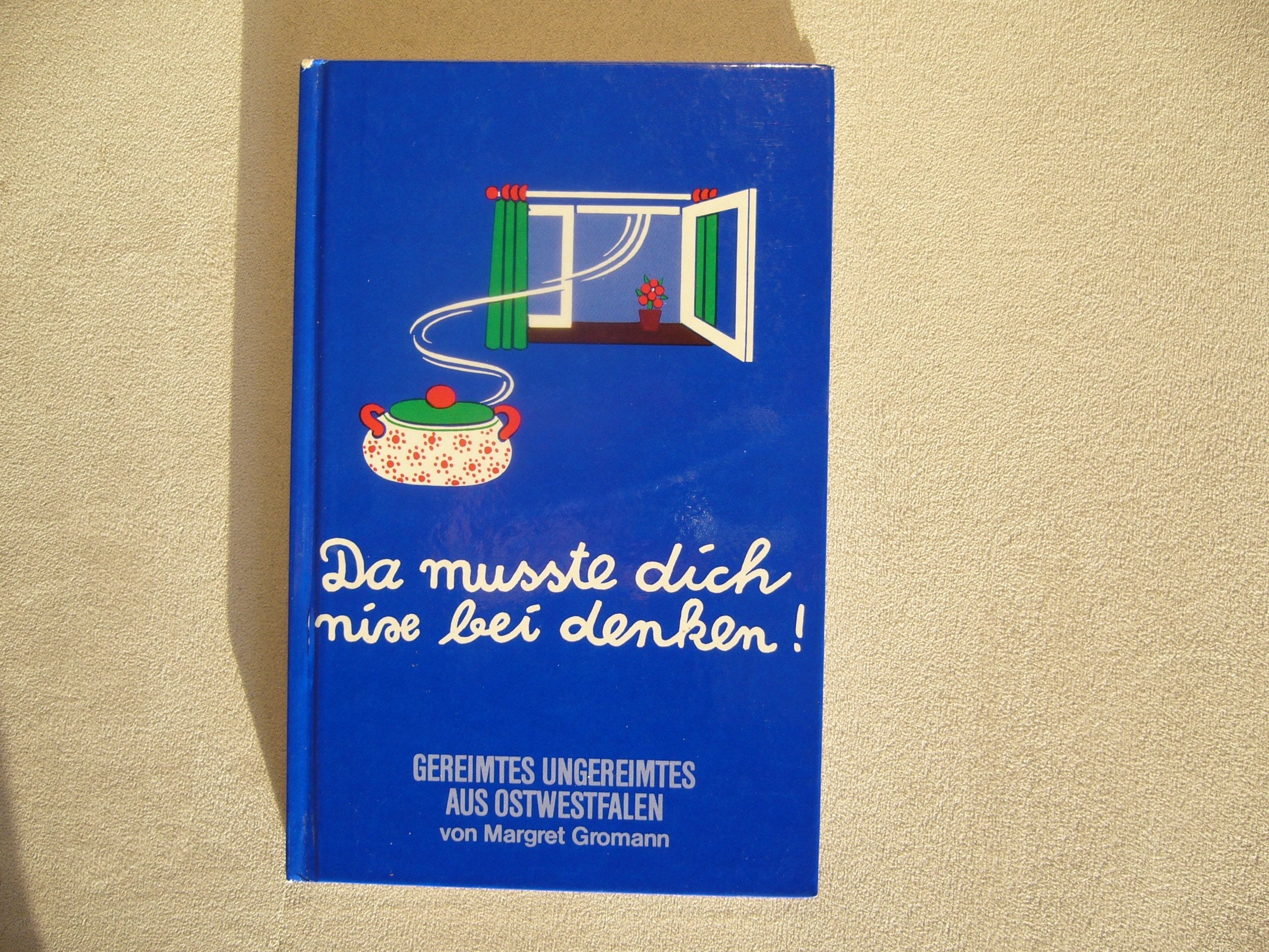 Da musste dich nix bei denken!. Gereimtes Ungereimtes aus Ostwestfalen Books