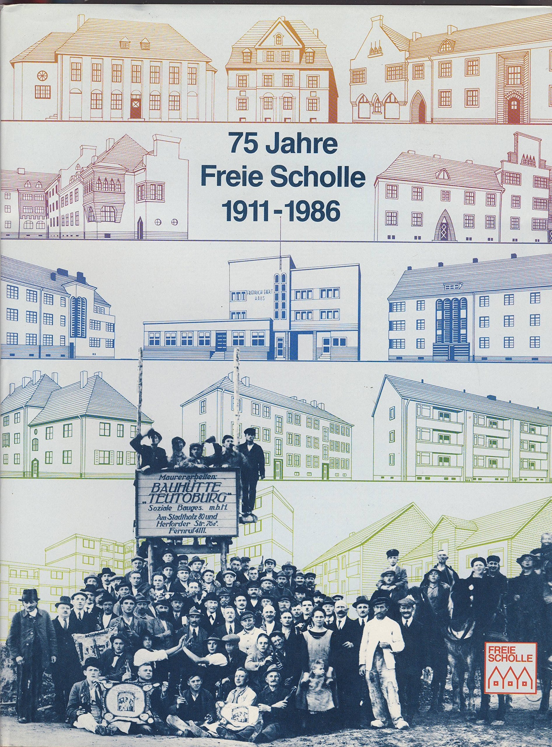 75 Jahre Freie Scholle 1911 - 1986 - Geschichte und Gegenwart genossenschaftlicher Selbsthilfe in Bielefeld Books