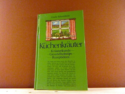 Küchenkräuter. Kräuterkunde, Gesundheitstips, Rezeptideen Books