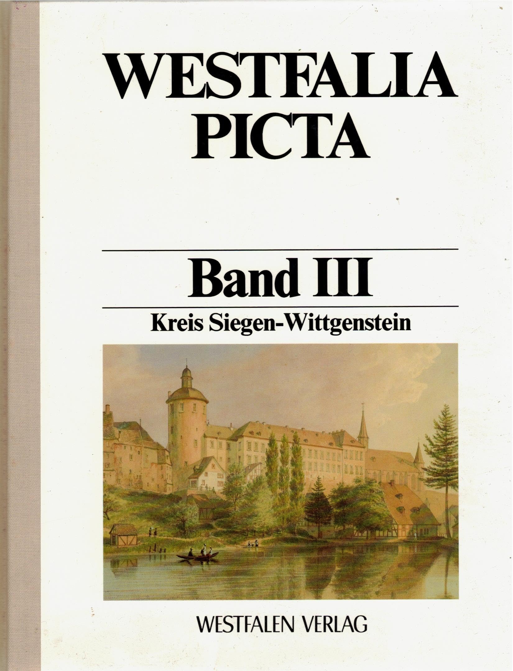 Westfalia Picta: Erfassung westfälischer Ortsansichten vor 1900, Bd. III, Kreis Siegen-Wittgenstein Travel