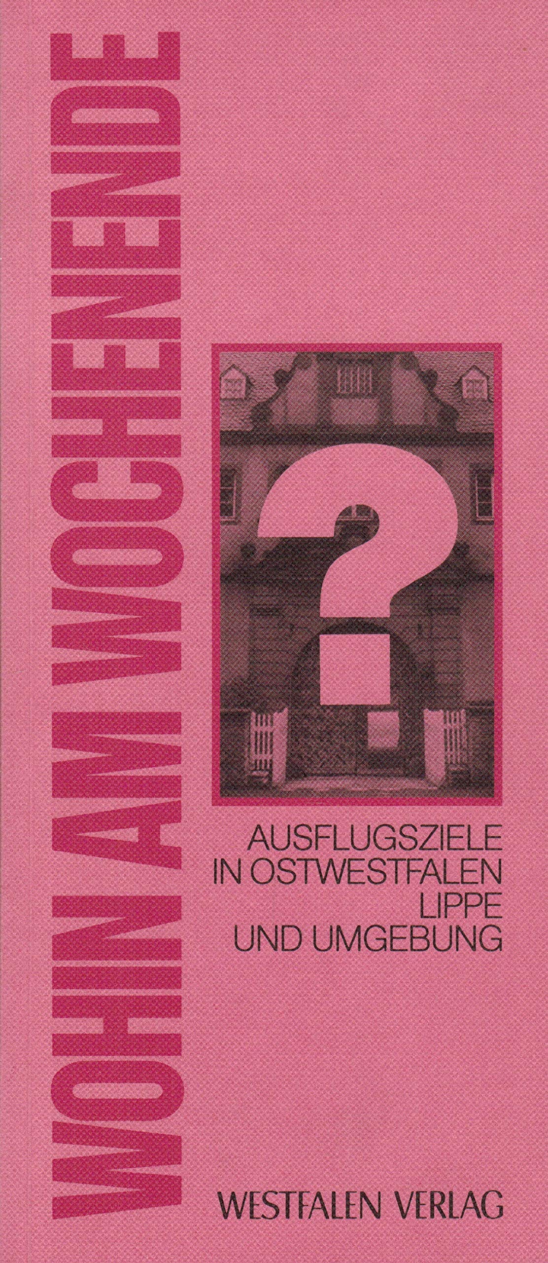 Wohin am Wochenende?. Ausflugsziele in Ostwestfalen-Lippe und Umgebung Travel