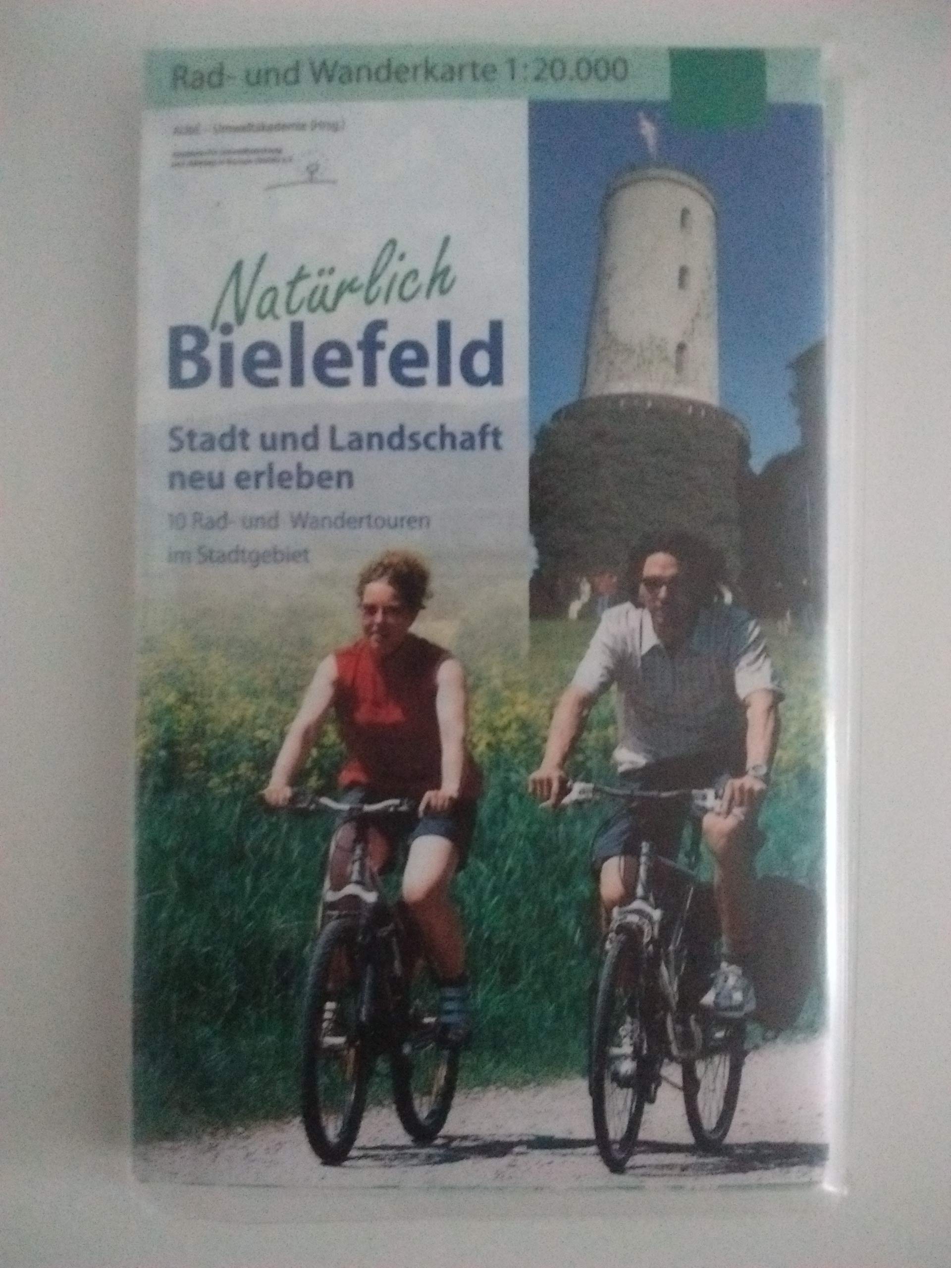 Natürlich Bielefeld: Stadt und Landschaft neu erleben - 10 Rad- und Wandertouren im Stadtgebiet: Stadt und Landschaft neu erleben - 10 Rad- und ... im Stadtgebiet. Hrsg.: AUbE - Umweltakademie Travel Guides