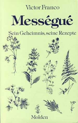 Messegue: Sein Geheimnis, seine Rezepte Medicine