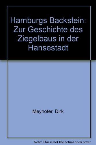Hamburgs Backstein: Zur Geschichte des Ziegelbaus in der Hansestadt Architecture