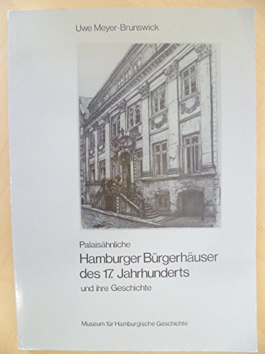 Palaisähnliche Hamburger Bürgerhäuser des 17. Jahrhunderts und ihre Geschichte Books