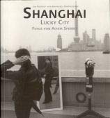 Shanghai. Lucky City.: Ein Portait von Hamburgs Partnerstadt. Film, Art & Culture