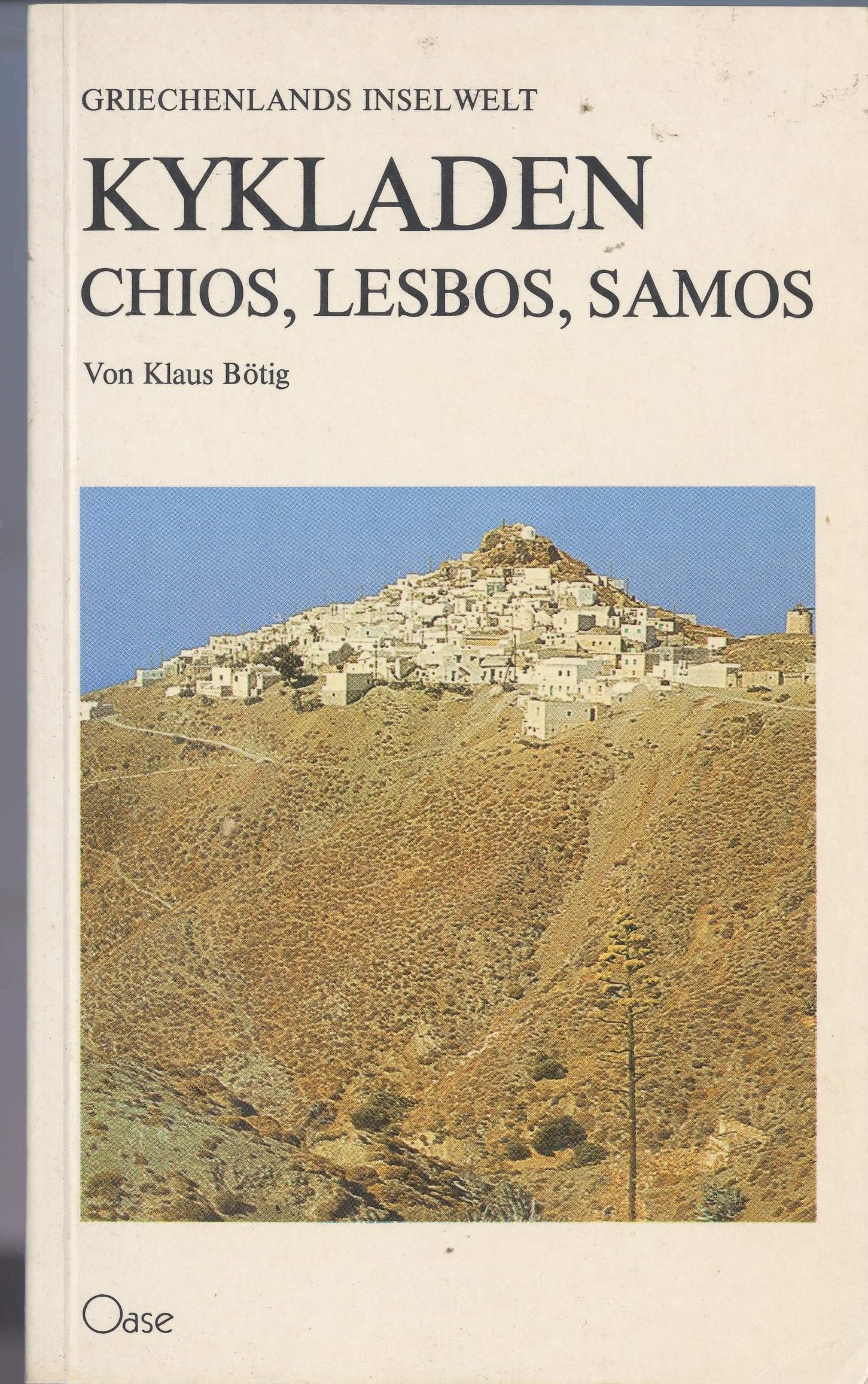 Kykladen und Chios, Lesbos, Samos. Ein Landschafts- und Erlebnisführer für Individualreisende Travel