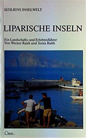Liparische Inseln. Ein Landschafts- und Erlebnisführer. Travel