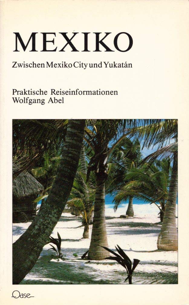 Mexiko: Zwischen Mexiko City und Yukatán (German Edition) book