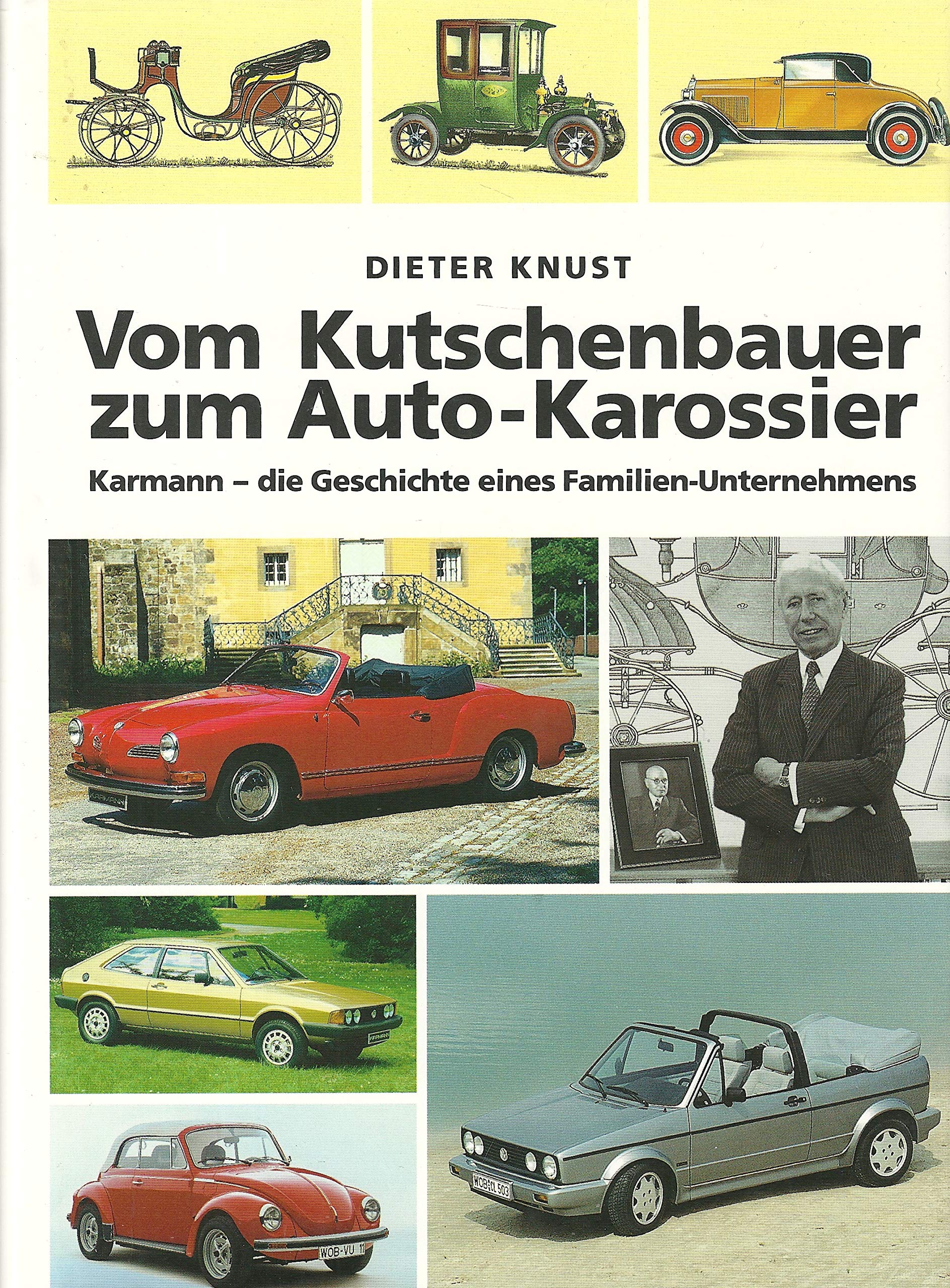 Vom Kutschenbauer zum Auto-Karossier. Karmann - die Geschichte eines Familien-Unternehmens Books
