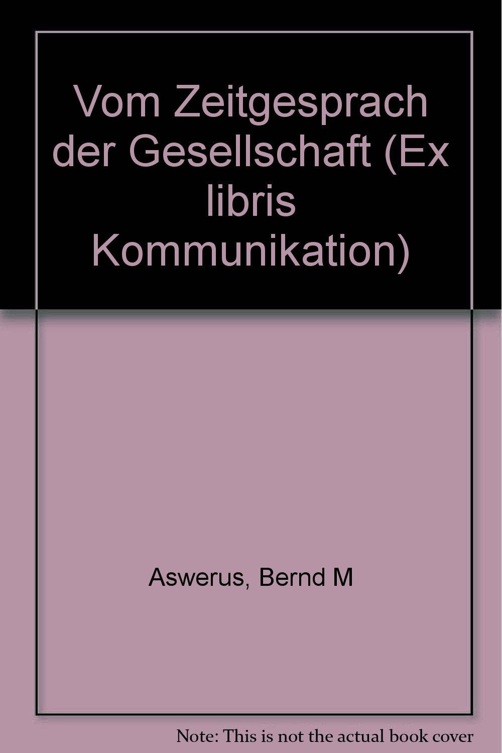 Vom Zeitgespräch der Gesellschaft: Originaltexte: Zus.gest u. eingef. v. Hans Wagner Law
