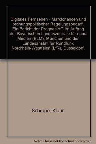 Digitales Fernsehen. Marktchancen und ordnungspolitischer Regelungsbedarf Media & Communication