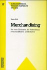 Merchandising. Die neue Dimension der Verflechtung zwischen Medien und Industrie. Business, Finance & Career