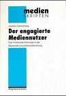 Der engagierte Mediennutzer: Das Involvement-Konzept in der Massenkommunikationsforschung: Das Involvement-Konzept in der Massenkommunikationsforschung. Diss. Law